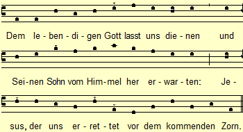 Text der Antiphon: Dem lebendigen Gott lasst uns dienen und seinen Sohn vom Himmel her erwarten: Jesus, der uns errettet vor dem kommenden Zorn.